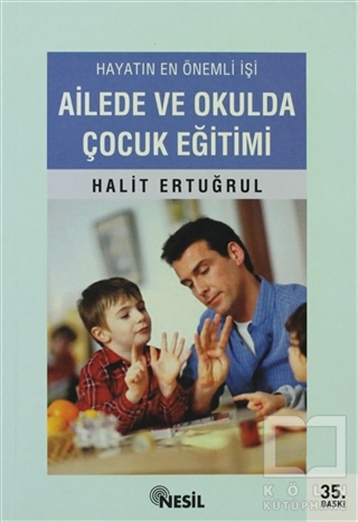 Halit ErtuğrulEbeveyn KitaplarıAilede ve Okulda Çocuk Eğitimi