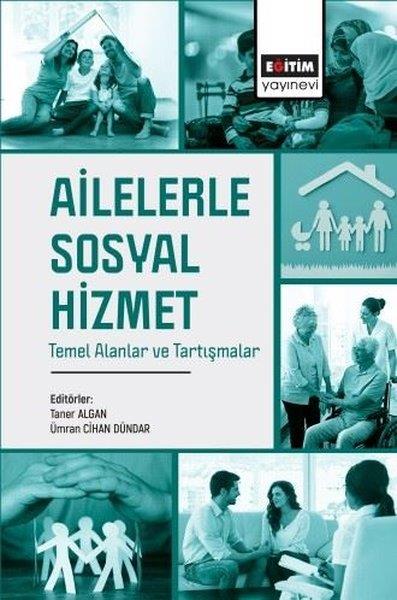 KolektifSosyoloji KitaplarıAilelerle Sosyal Hizmet - Temel Alanlar ve Tartışmalar