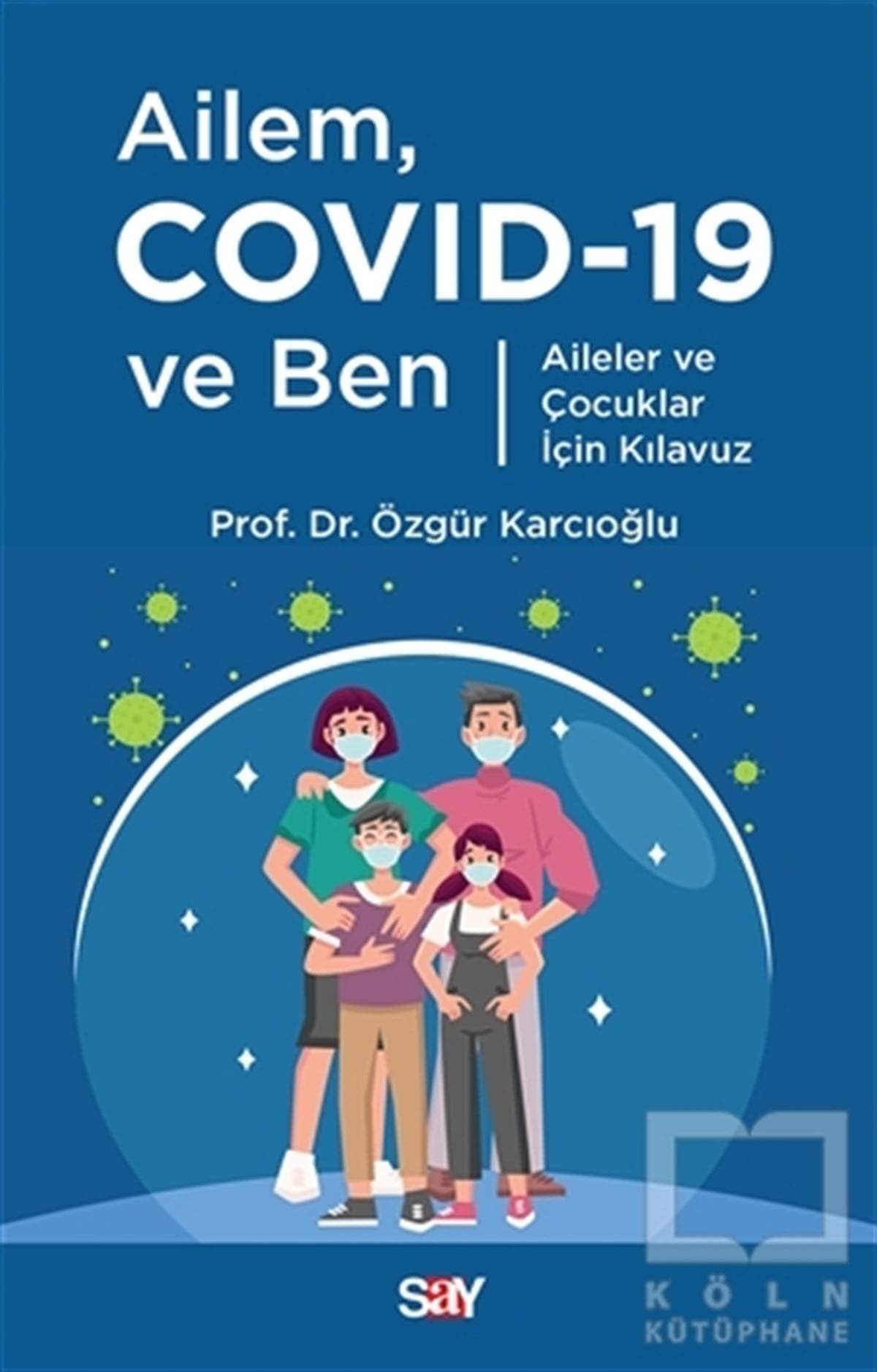 Özgür KarcıoğluGüncelAilem Covid-19 ve Ben