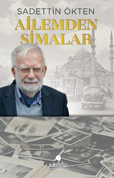 Sadettin ÖktenAnı & Mektup & Günlük KitaplarıAilemden Simalar