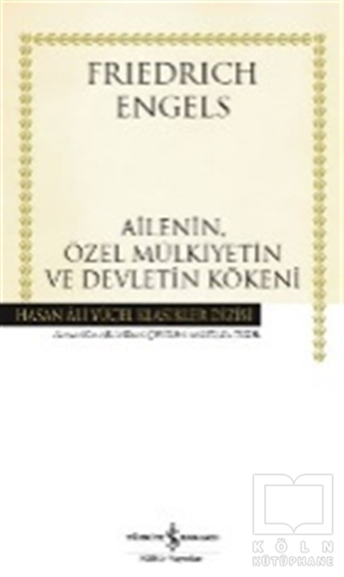 Friedrich EngelsSiyaset SosyolojisiAilenin, Özel Mülkiyetin ve Devletin Kökeni