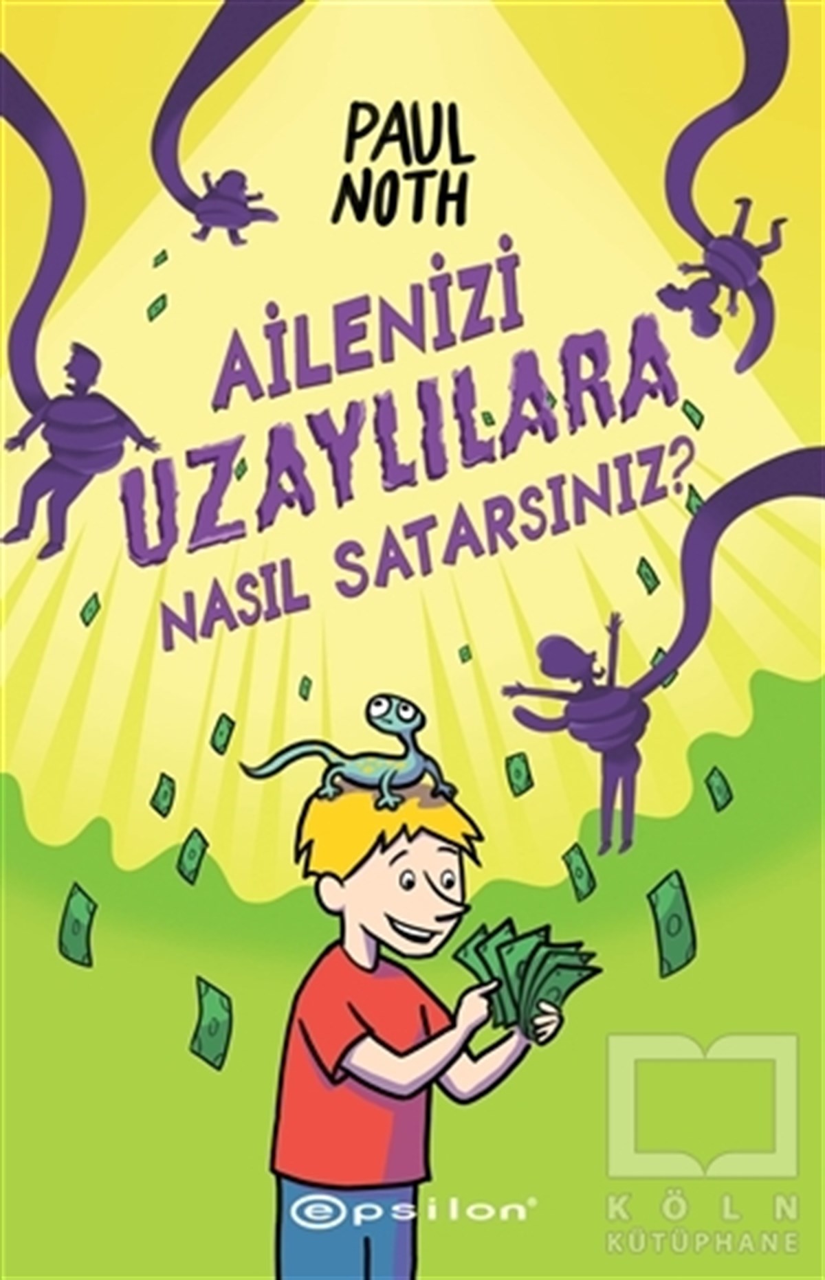 Paul NothÇocuk RomanlarıAilenizi Uzaylılara Nasıl Satarsınız?