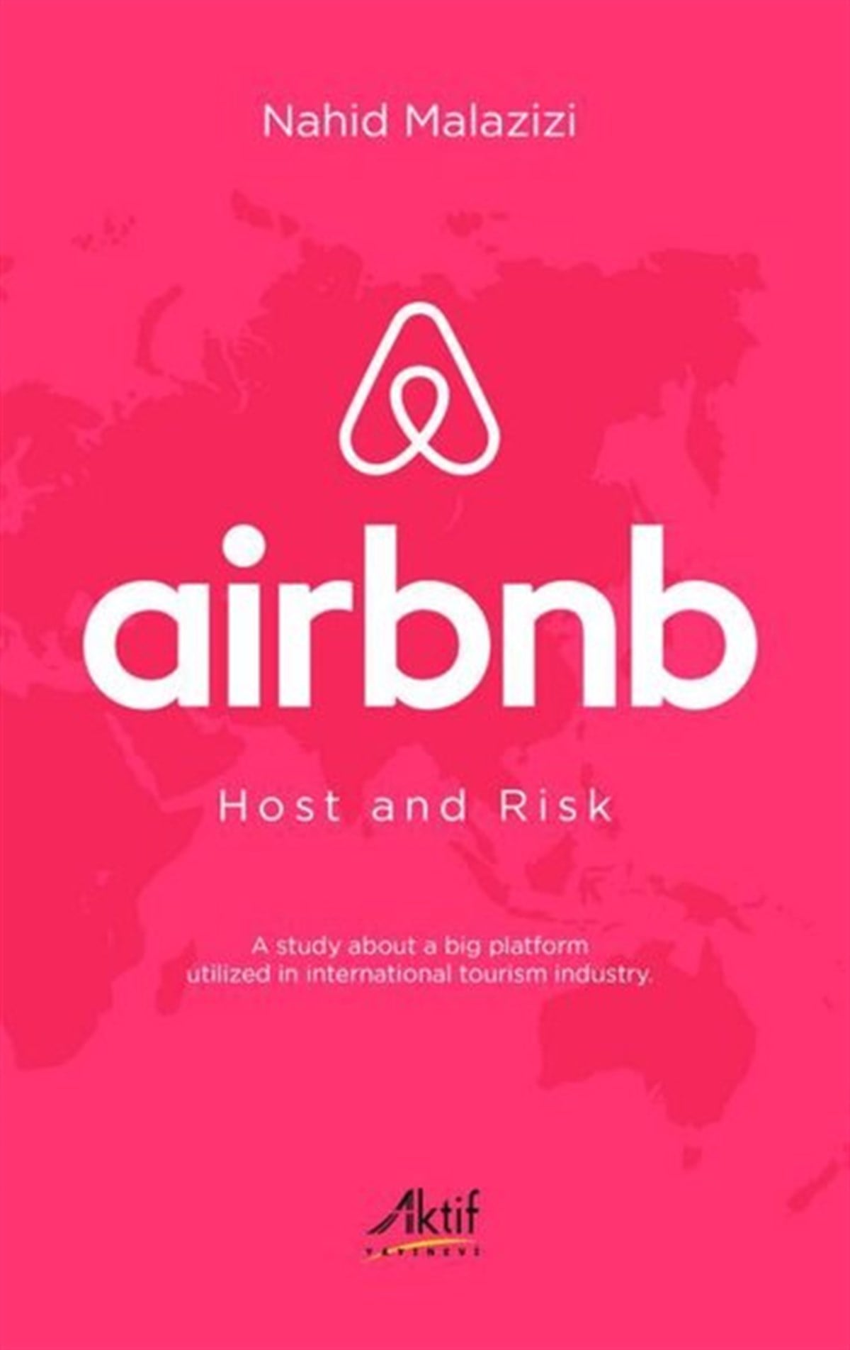 Nahid MalaziziBusiness and EconomicsAirbnb - Host and Risk