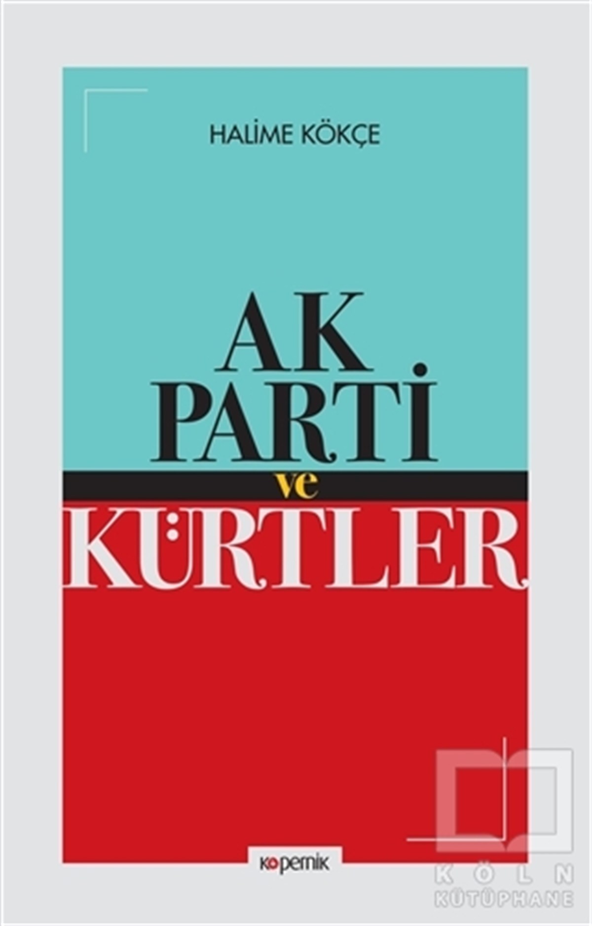 Halime KökceAraştırma-İncelemeAk Parti ve Kürtler