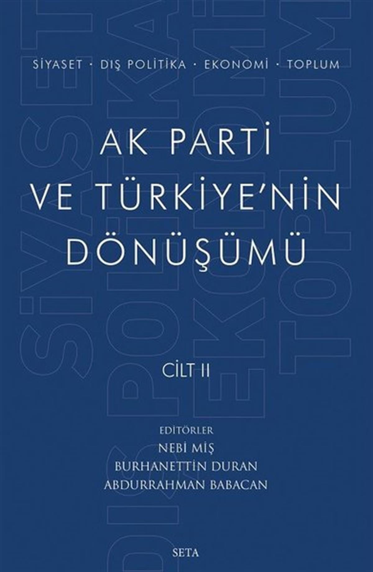 Nebi MişTürkiye Siyaseti ve Politikası KitaplarıAk Parti ve Türkiye'nin Dönüşümü Cilt - 2