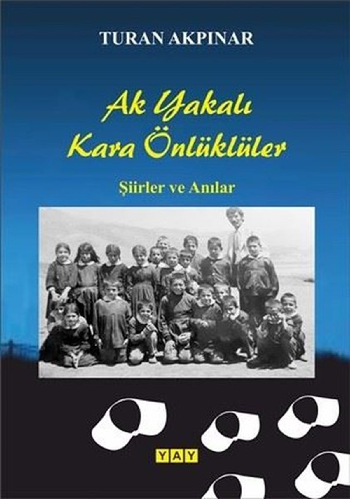 Turan AkpınarAnı & Mektup & Günlük KitaplarıAk Yakalı Kara Önlüklüler