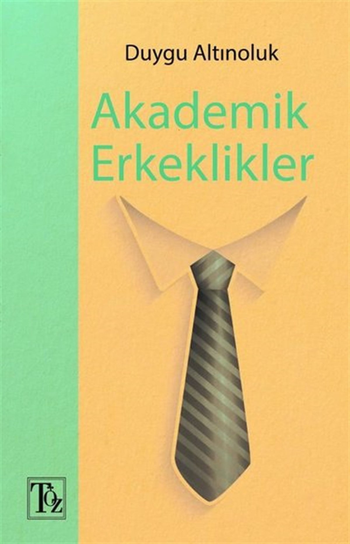 Duygu AltınolukEğitimAkademik Erkeklikler