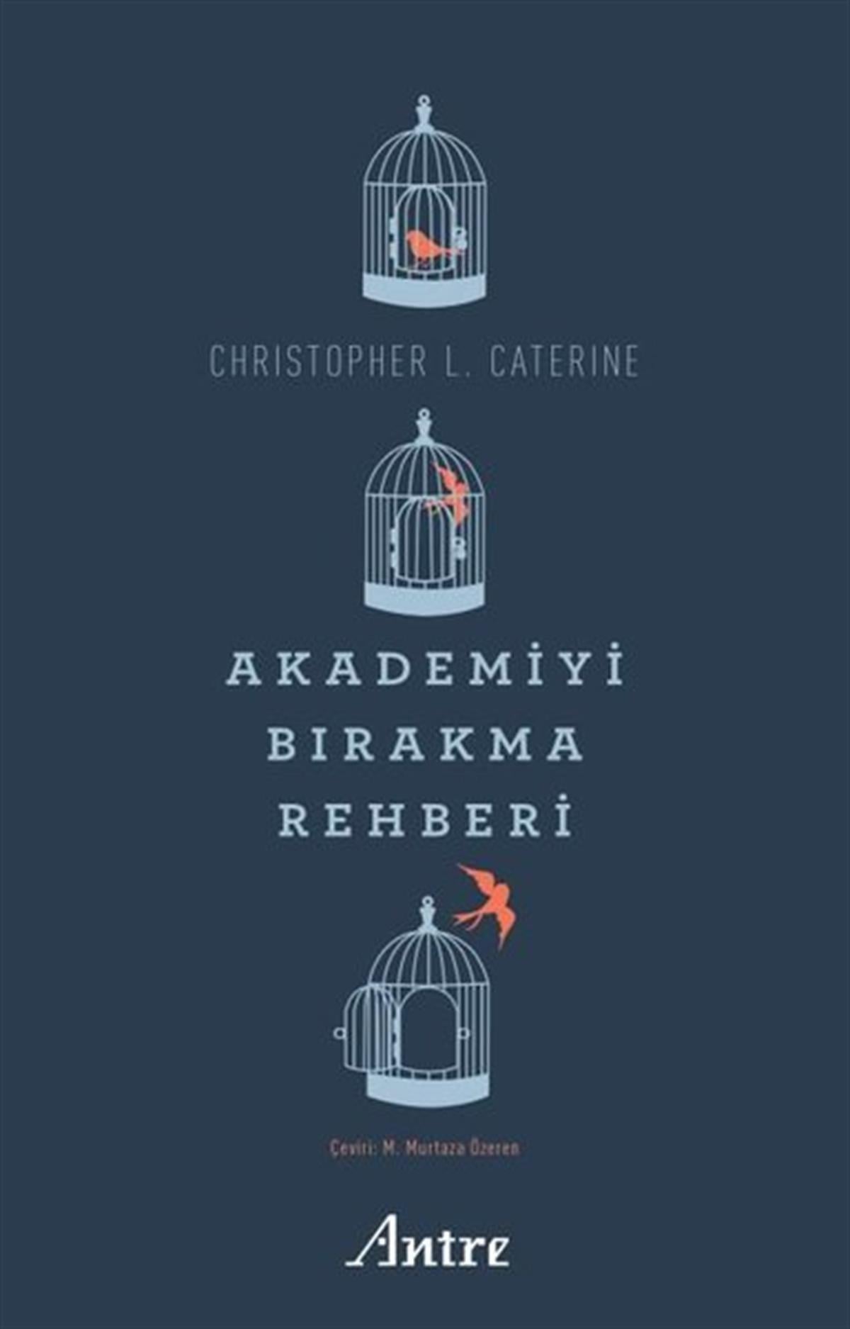 Christopher L. CaterineKişisel Gelişim KitaplarıAkademiyi Bırakma Rehberi