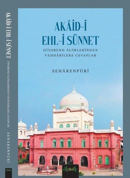 SeharenpuriDinAkaid-i Ehli Sünnet: Diyobend Alimlerinden Vehhabilere Cevaplar