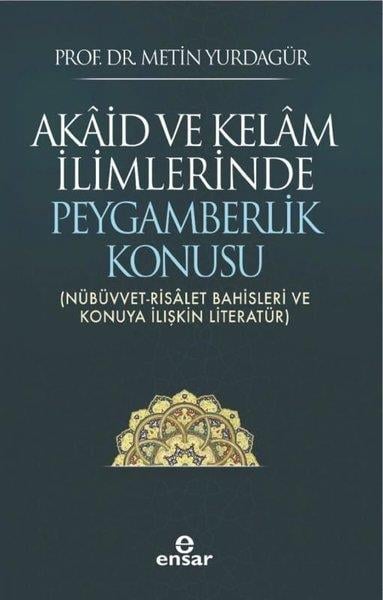 Metin Yurdagürİslami KitaplarAkaid ve Kelam İlimlerinde Peygamberlik Konusu
