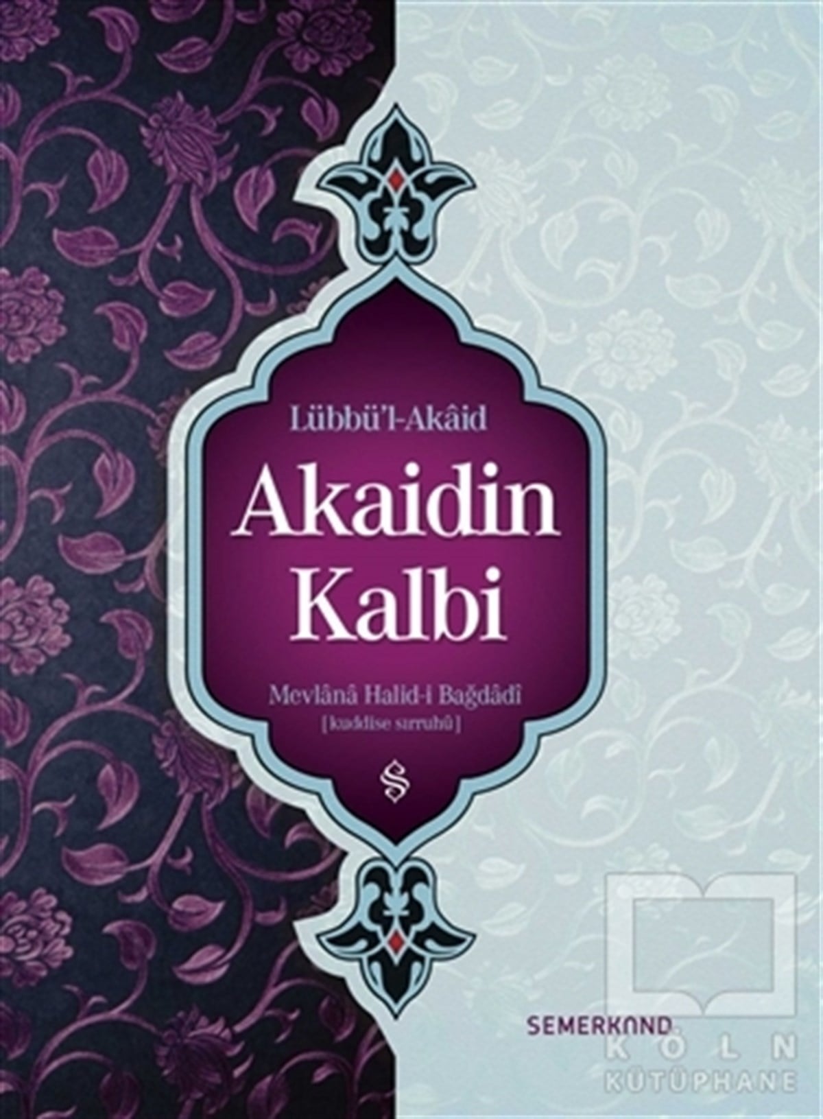Mevlana Halid-i BağdadiDiğerAkaidin Kalbi