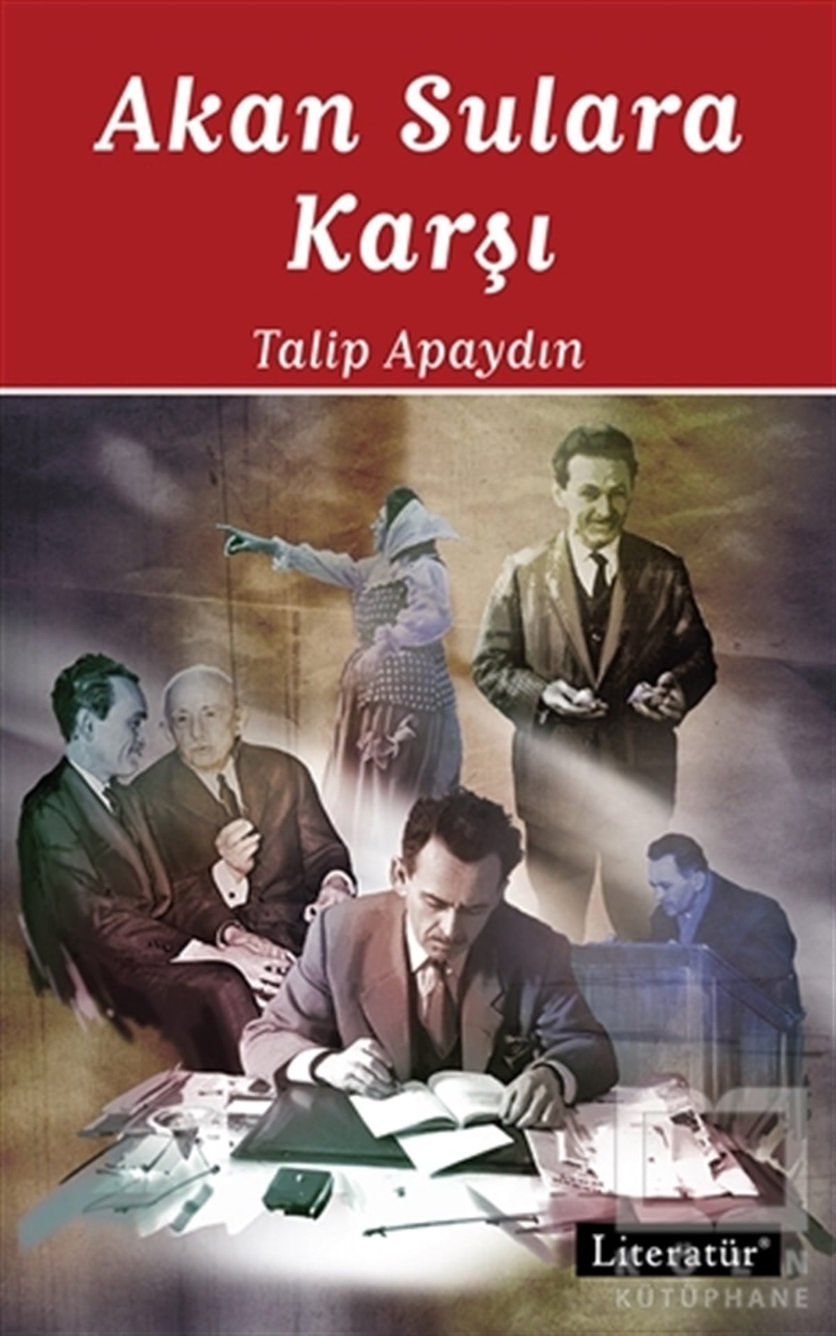 Talip ApaydınAnı - Mektup - GünlükAkan Sulara Karşı