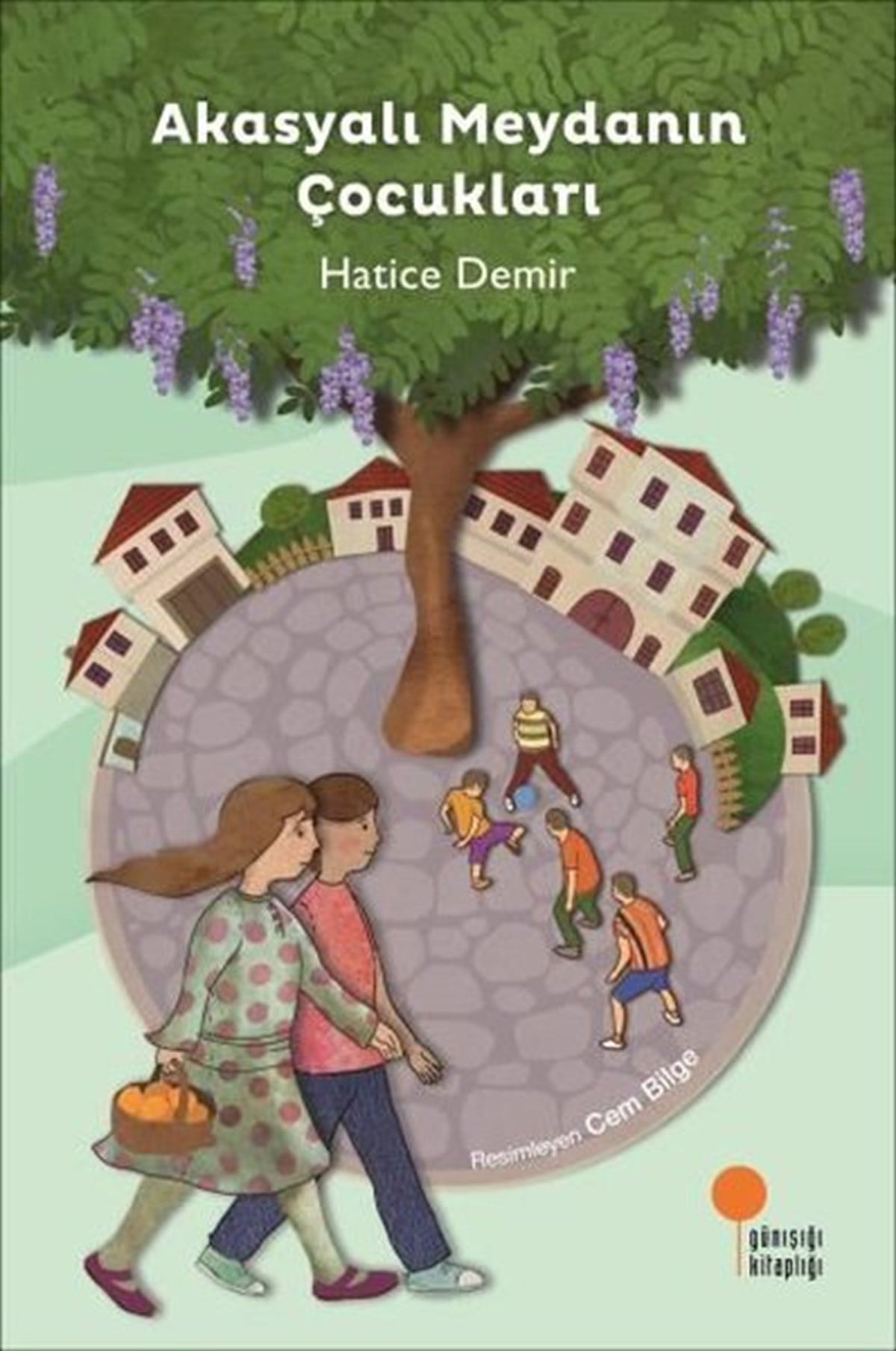 Hatice DemirÇocuk Gençlik RomanlarıAkasyalı Meydanın Çocukları