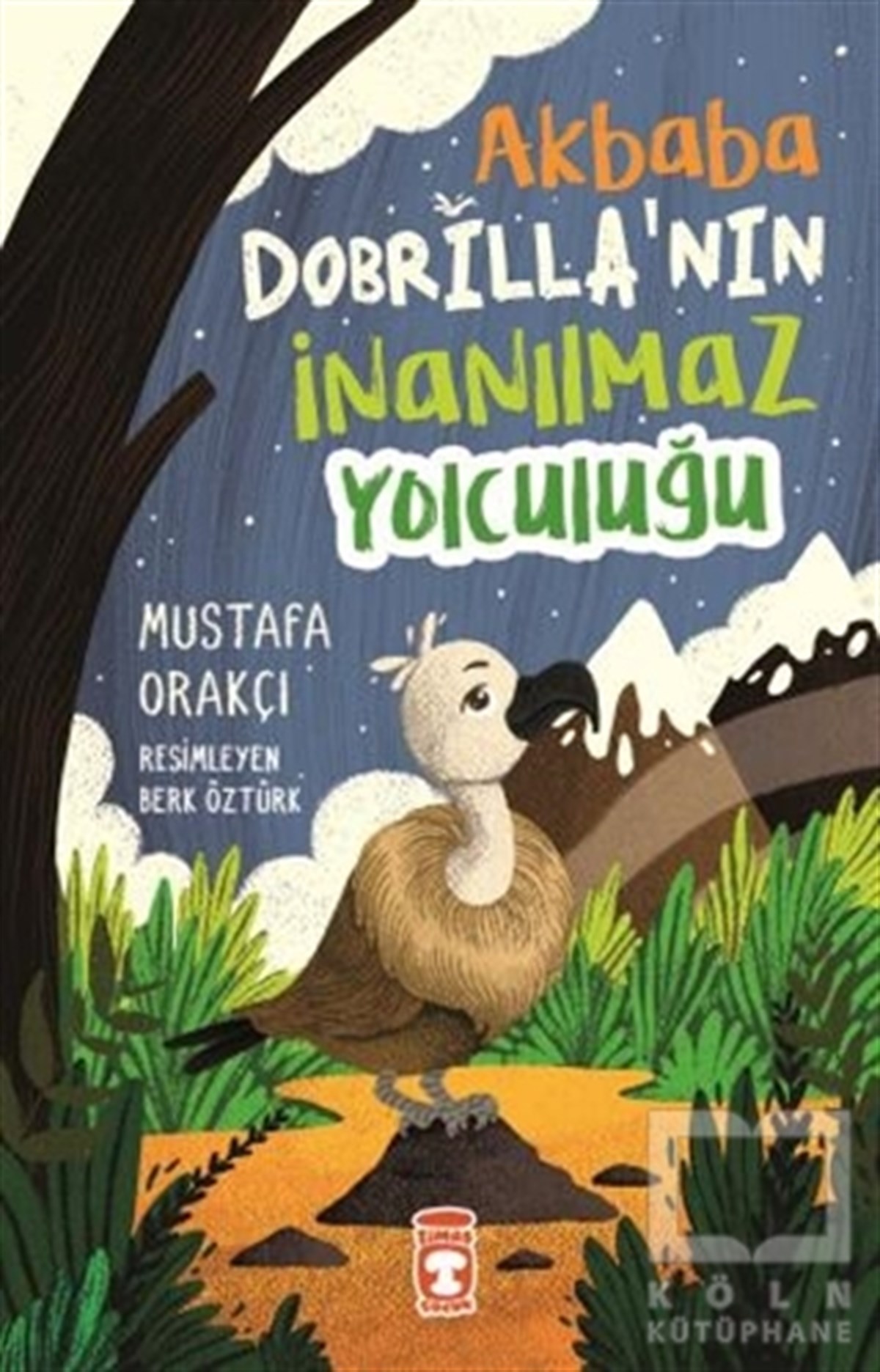 Mustafa OrakçıÇocuk Hikaye KitaplarıAkbaba Dobrilla'nın İnanılmaz Yolculuğu