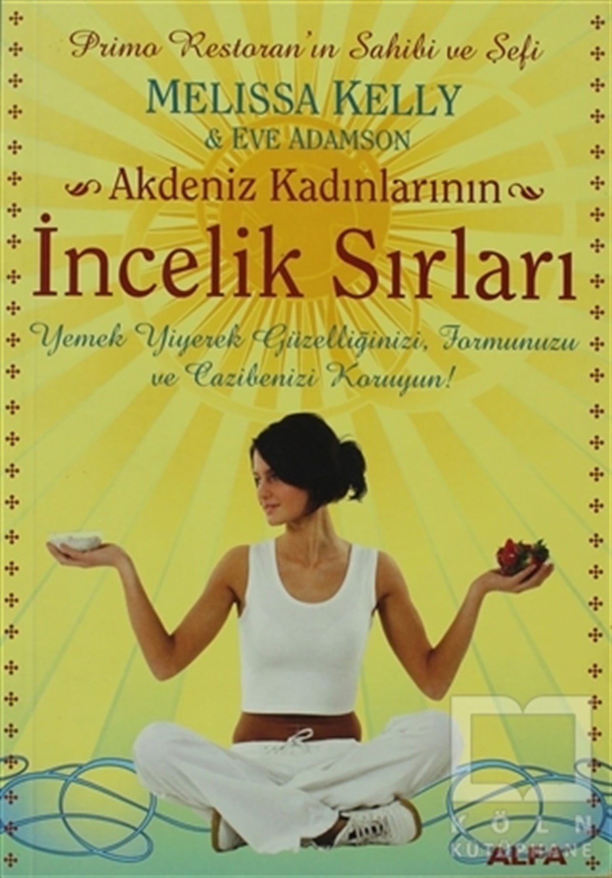 Melissa KellyKadın Sorunu - FeminizmAkdeniz Kadınlarının İncelik Sırları