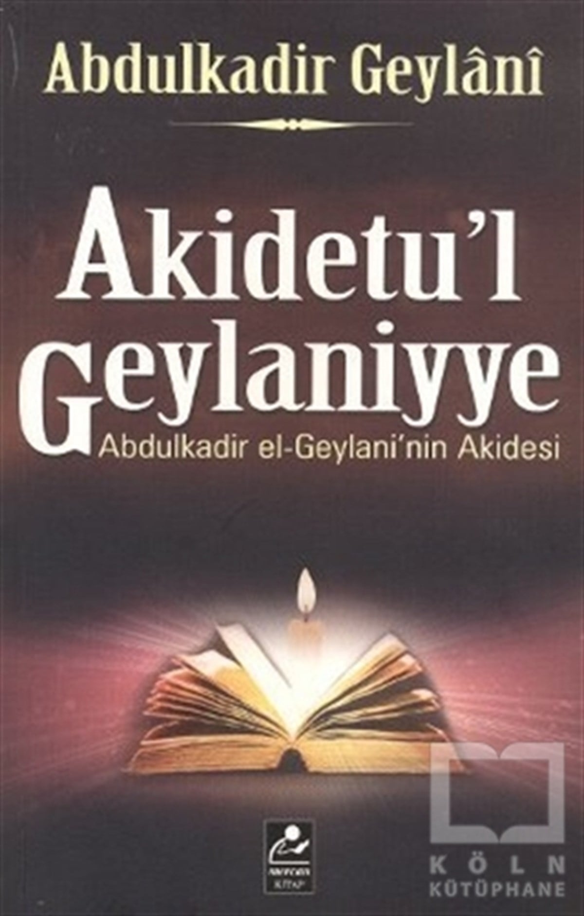 Abdülkadir GeylaniTasavvuf - Mezhepler - TarikatlarAkidetu’l Geylaniyye