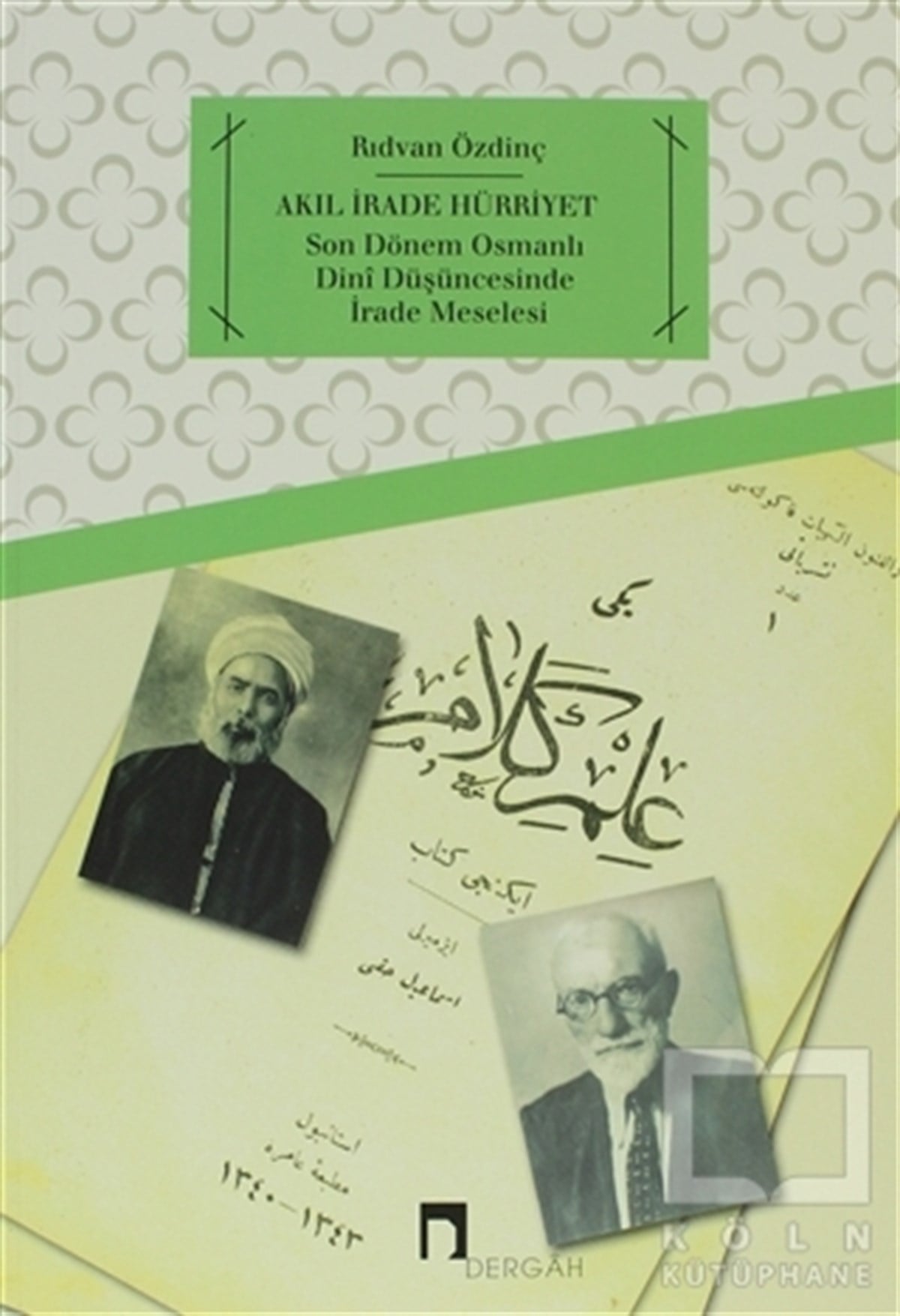 Rıdvan ÖzdinçTasavvuf - Mezhepler - TarikatlarAkıl, İrade Hürriyet
