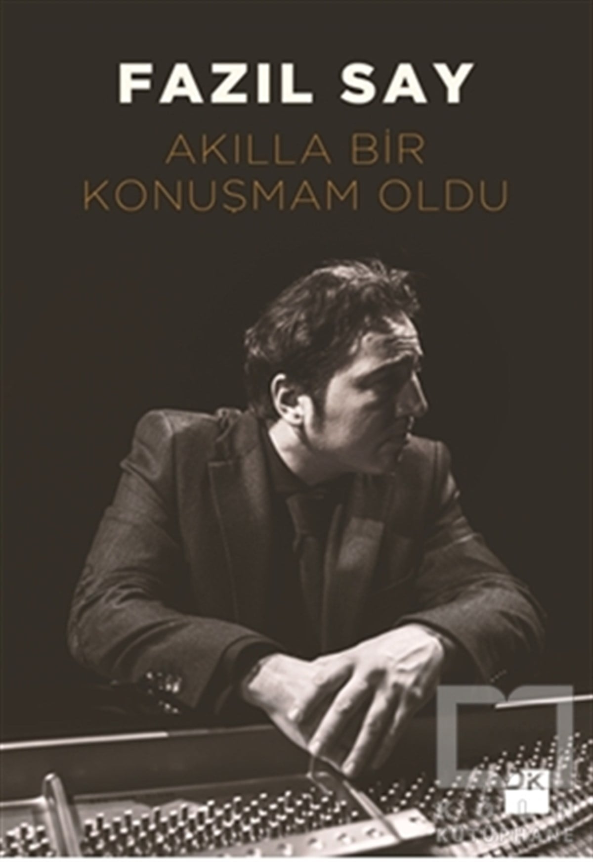 Fazıl SayDenemeAkılla Bir Konuşmam Oldu