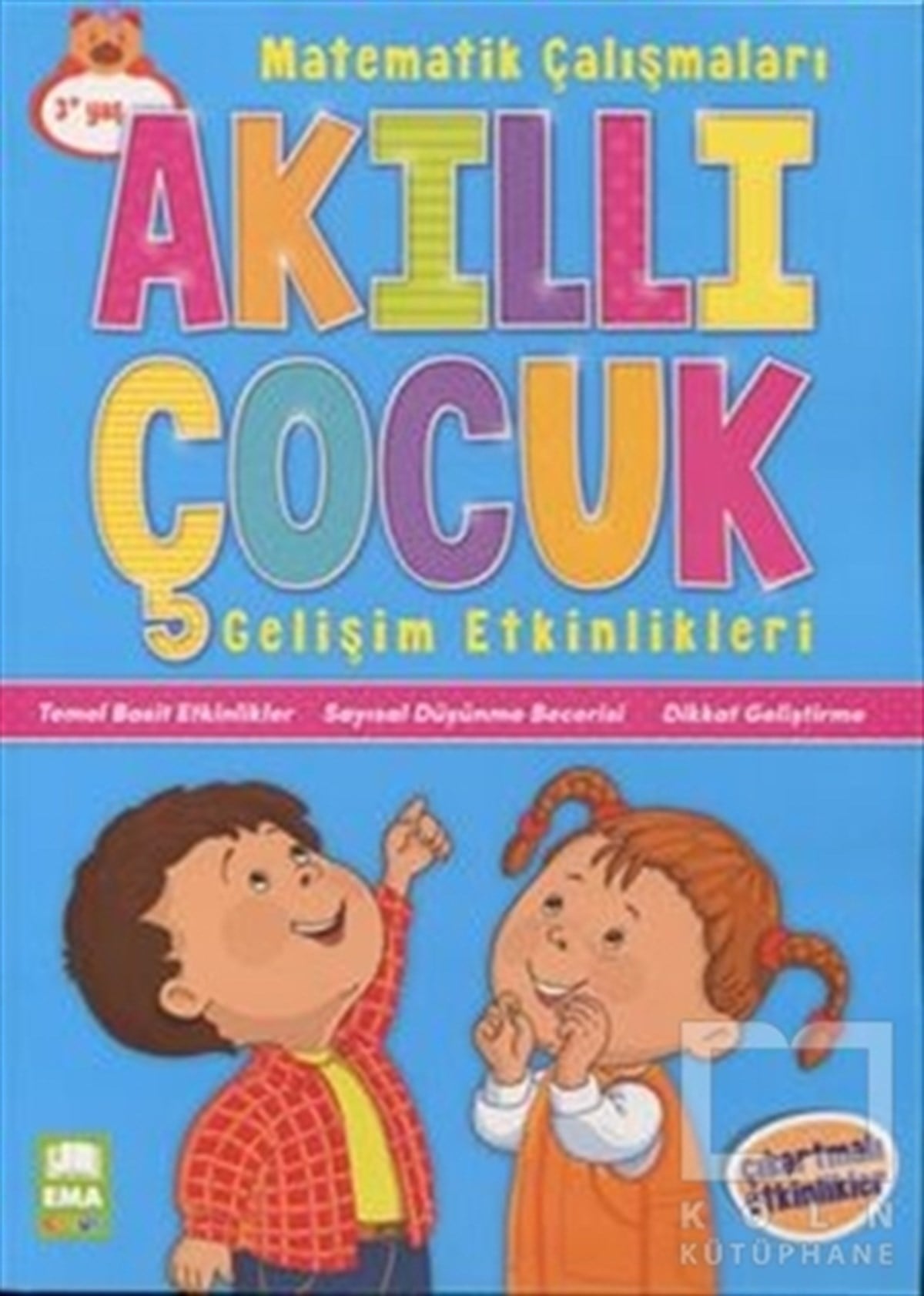 KolektifEtkinlik KitaplarıAkıllı Çocuk Matematik Çalışmaları Gelişim Etkinlikleri (3+ Yaş)