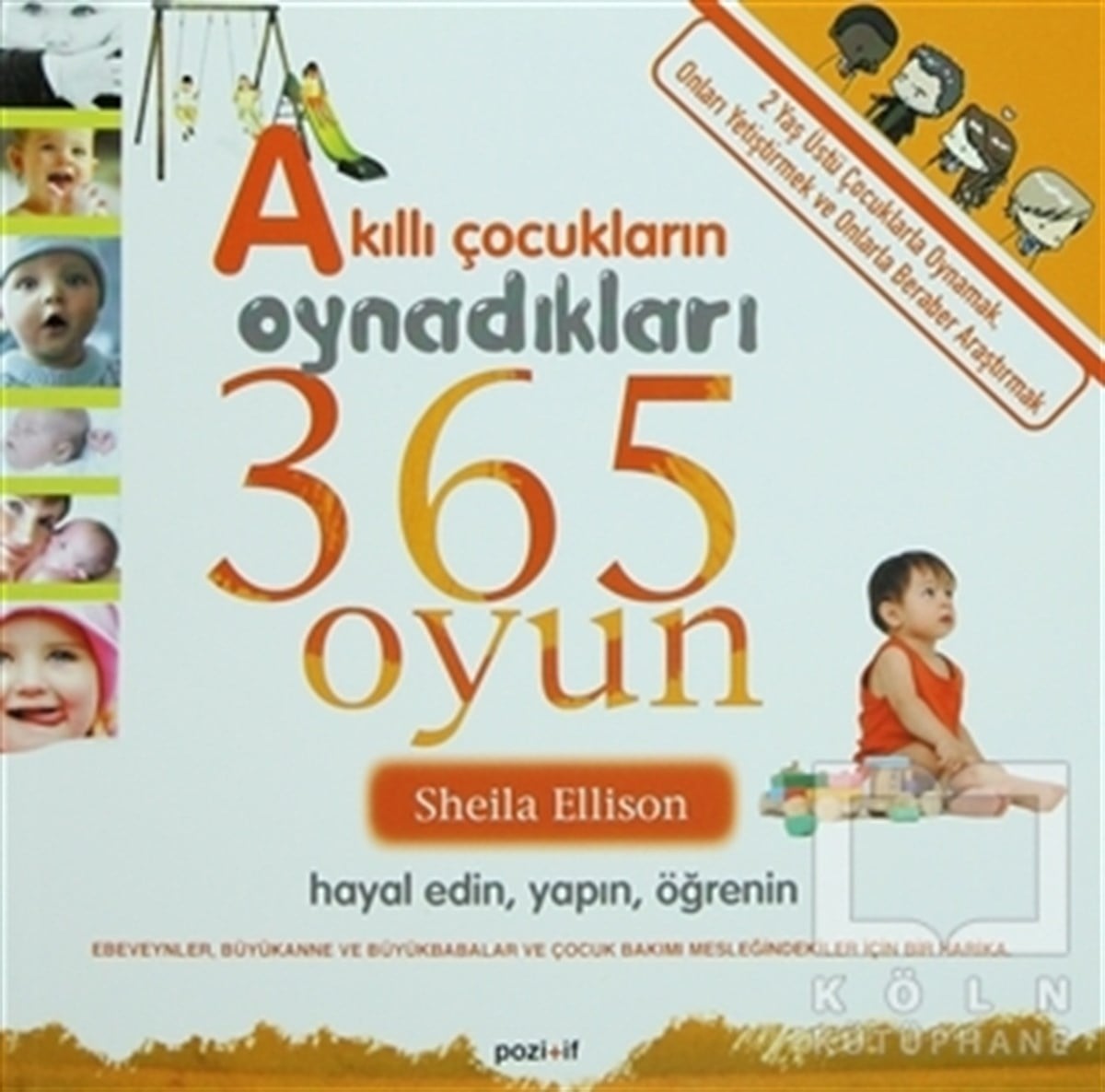 Sheila EllisonOyun KitaplarıAkıllı Çocukların Oynadıkları 365 Oyun