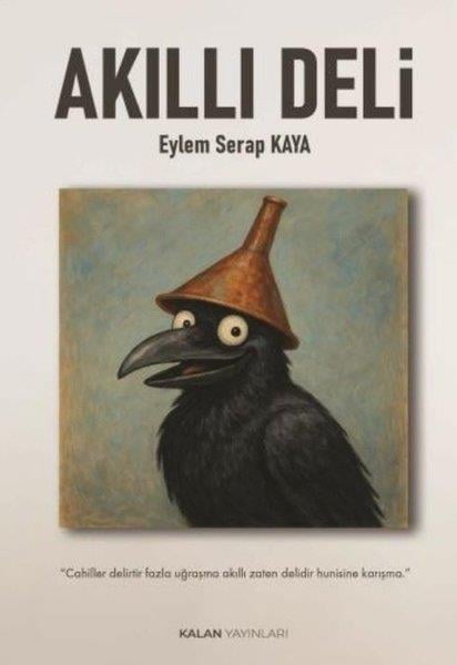 Eylem Serap KayaTürk ŞiiriAkıllı Deli