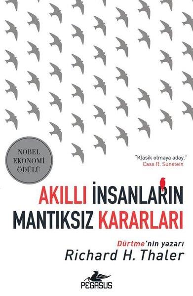 Richard H. ThalerYönetim / İş Geliştirme / KaliteAkıllı İnsanların Mantıksız Kararları