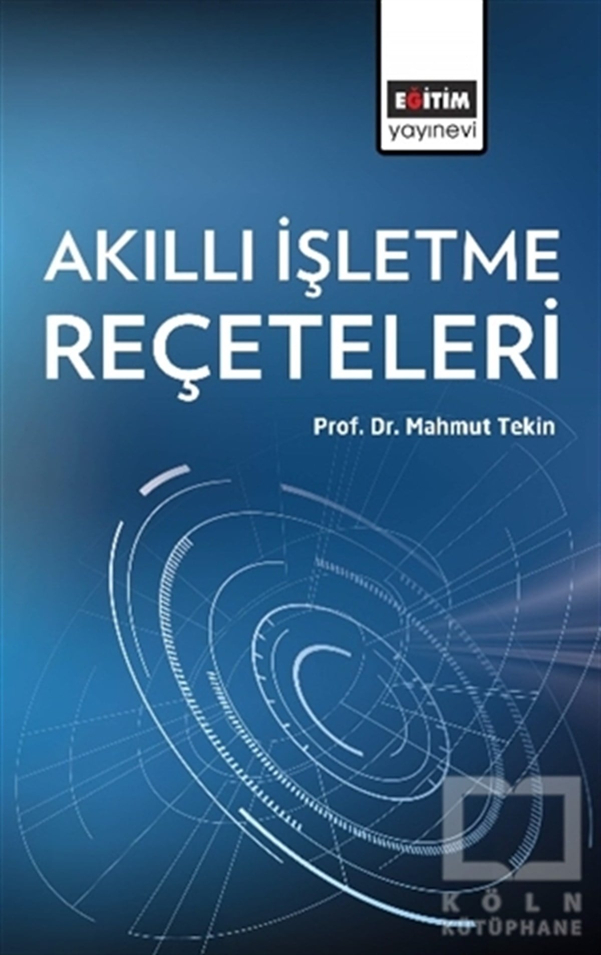 Mahmut Tekinİşletme, Muhasebe, Maliye KitaplarıAkıllı İşletme Reçeteleri