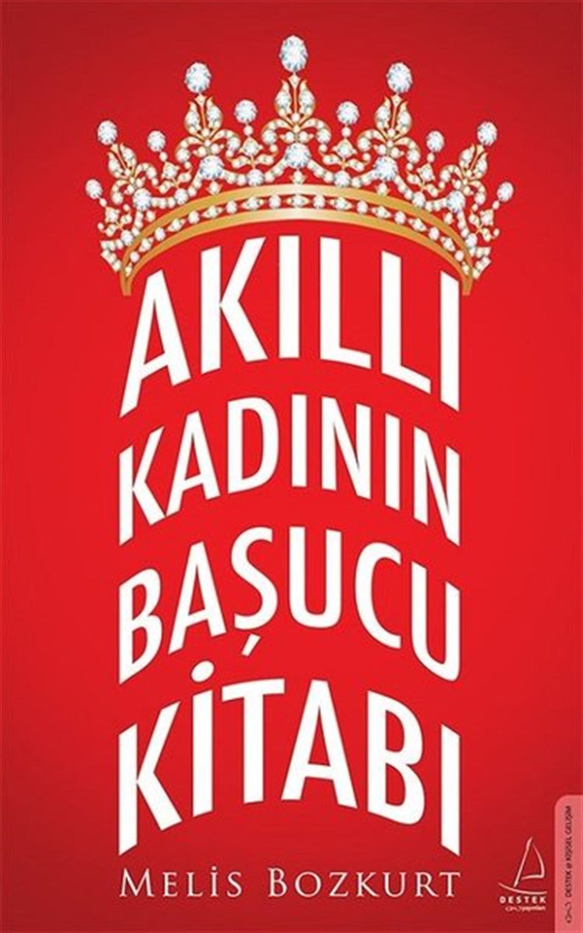 Melis BozkurtKişisel Gelişim KitaplarıAkıllı Kadının Başucu Kitabı