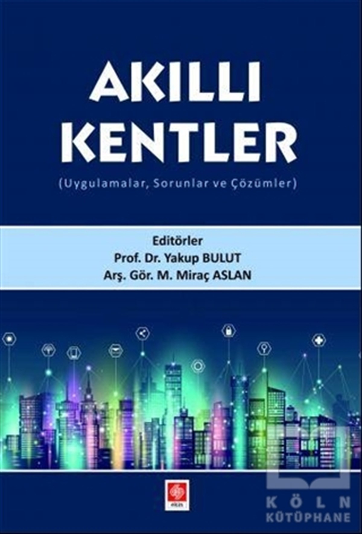 Yakup BulutKentleşme ve Modernleşme KitaplarıAkıllı Kentler