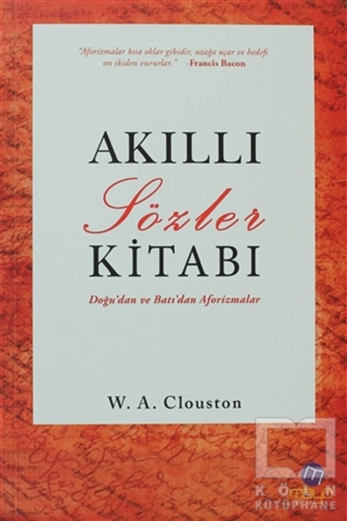William Alexander CloustonAraştıma-İnceleme-ReferansAkıllı Sözler Kitabı