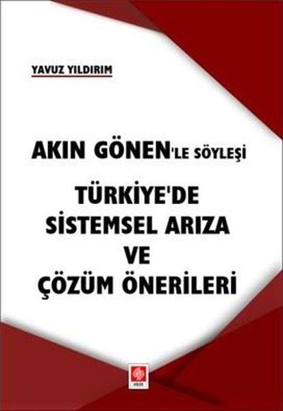 Enis Yavuz YıldırımEğitimAkın Gönen'le Söyleşi Türkiye'de Sistemsel Arıza ve Çözüm Önerileri