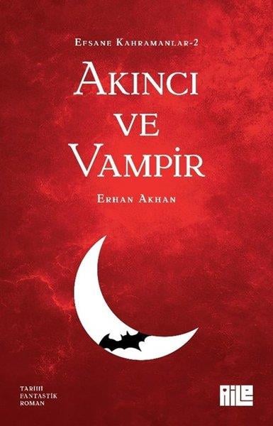 Erhan AkhanFantastik Kitaplar & Fantastik RomanlarAkıncı ve Vampir - Efsane Kahramanlar 2