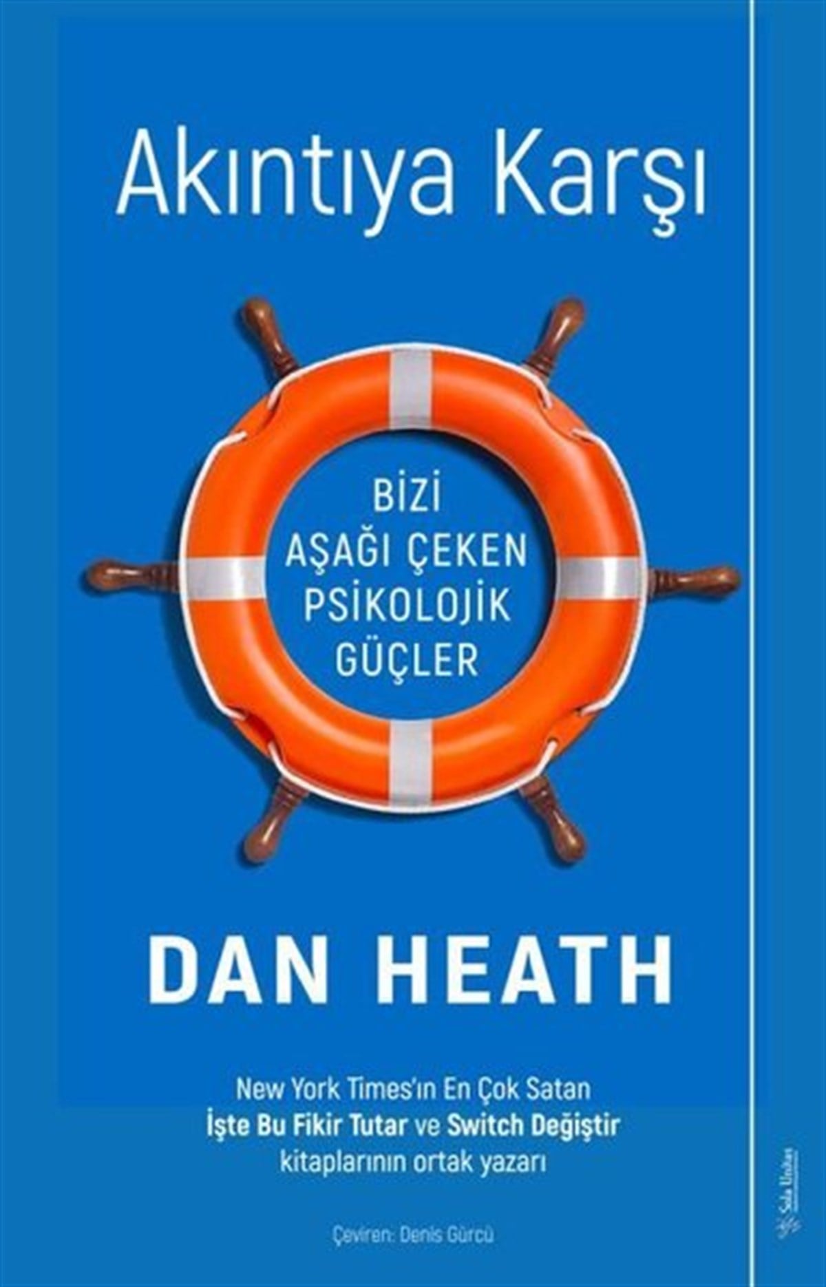 Dan HeathPsikoloji BilimiAkıntıya Karşı - Bizi Aşağı Çeken Psikolojik Güçler