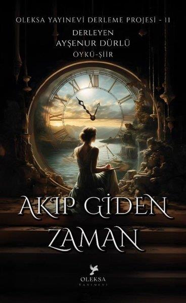Ayşenur DürlüDeneme KitaplarıAkıp Giden Zaman - Oleksa Yayınevi Derleme Projesi 11