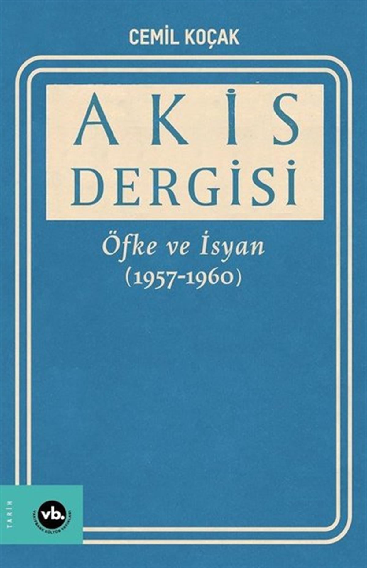 Cemil KoçakTürkiye ve Cumhuriyet Tarihi KitaplarıAkis Dergisi - Öfke ve İsyan 1957-1960 2. Cilt