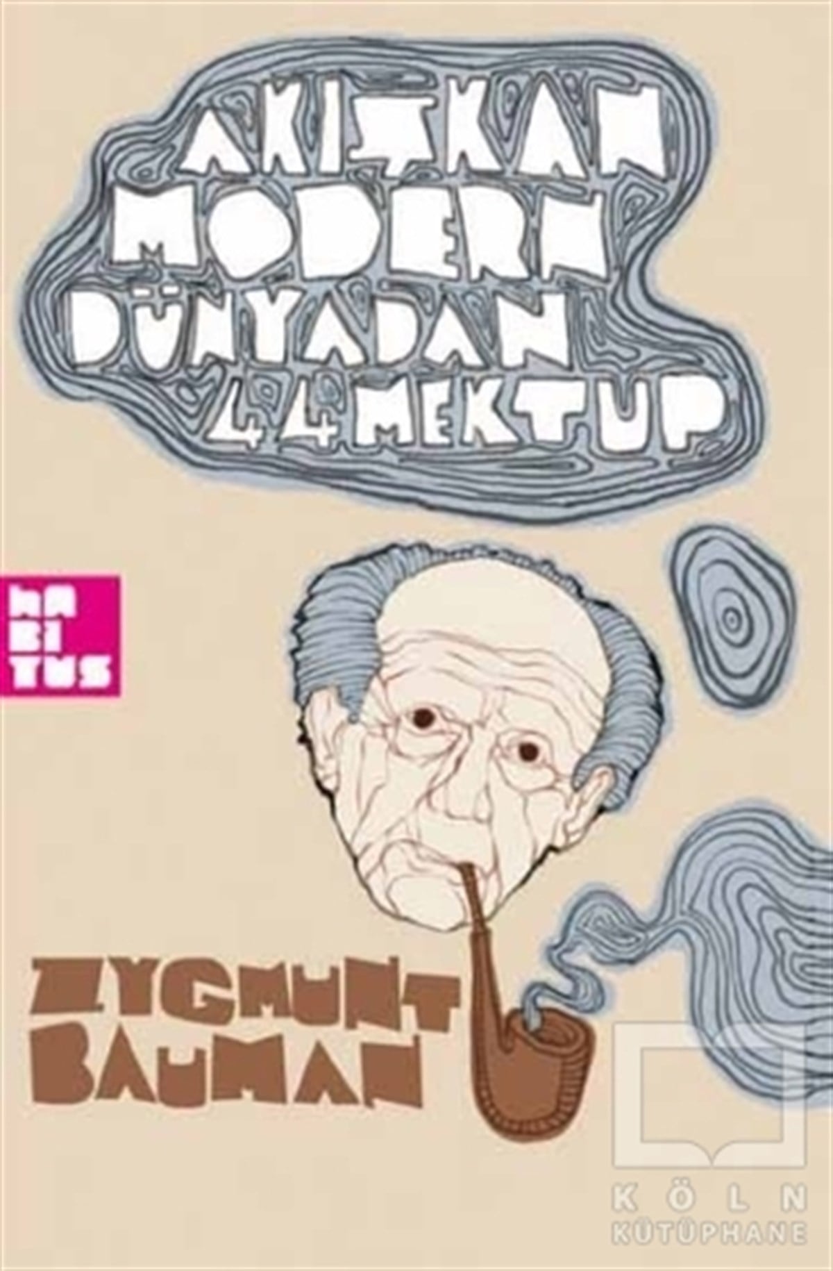 Zygmunt BaumanDiğerAkışkan Modern Dünyadan 44 Mektup