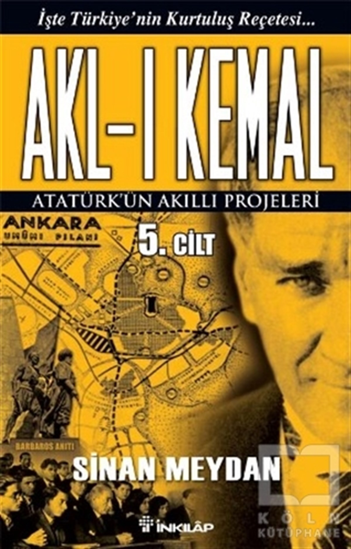 Sinan MeydanYakın TarihAkl-ı Kemal Cilt: 5