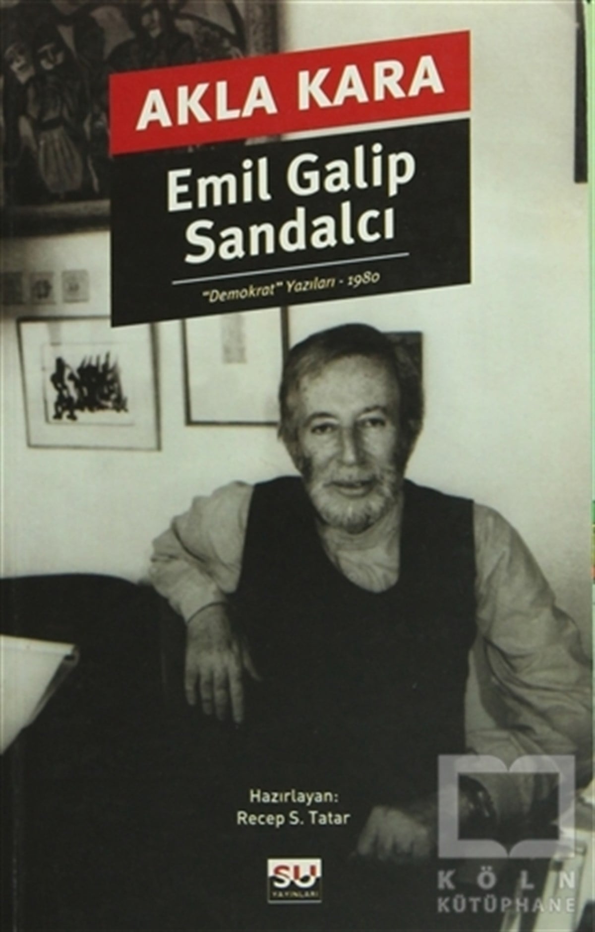 Emil Galip SandalcıTürkiye Siyaseti ve PolitikasıAkla Kara