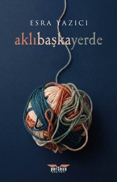 Esra YazıcıTürk RomaniAklı Başka Yerde