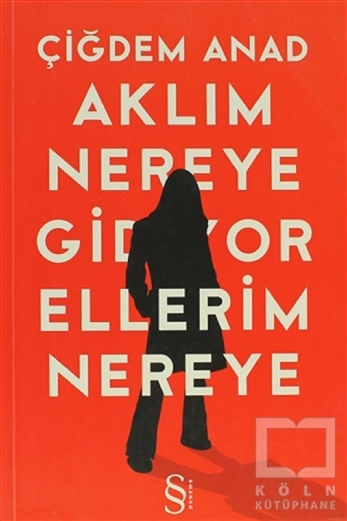 Çiğdem AnadAşkAklım Nereye Gidiyor Ellerim Nereye