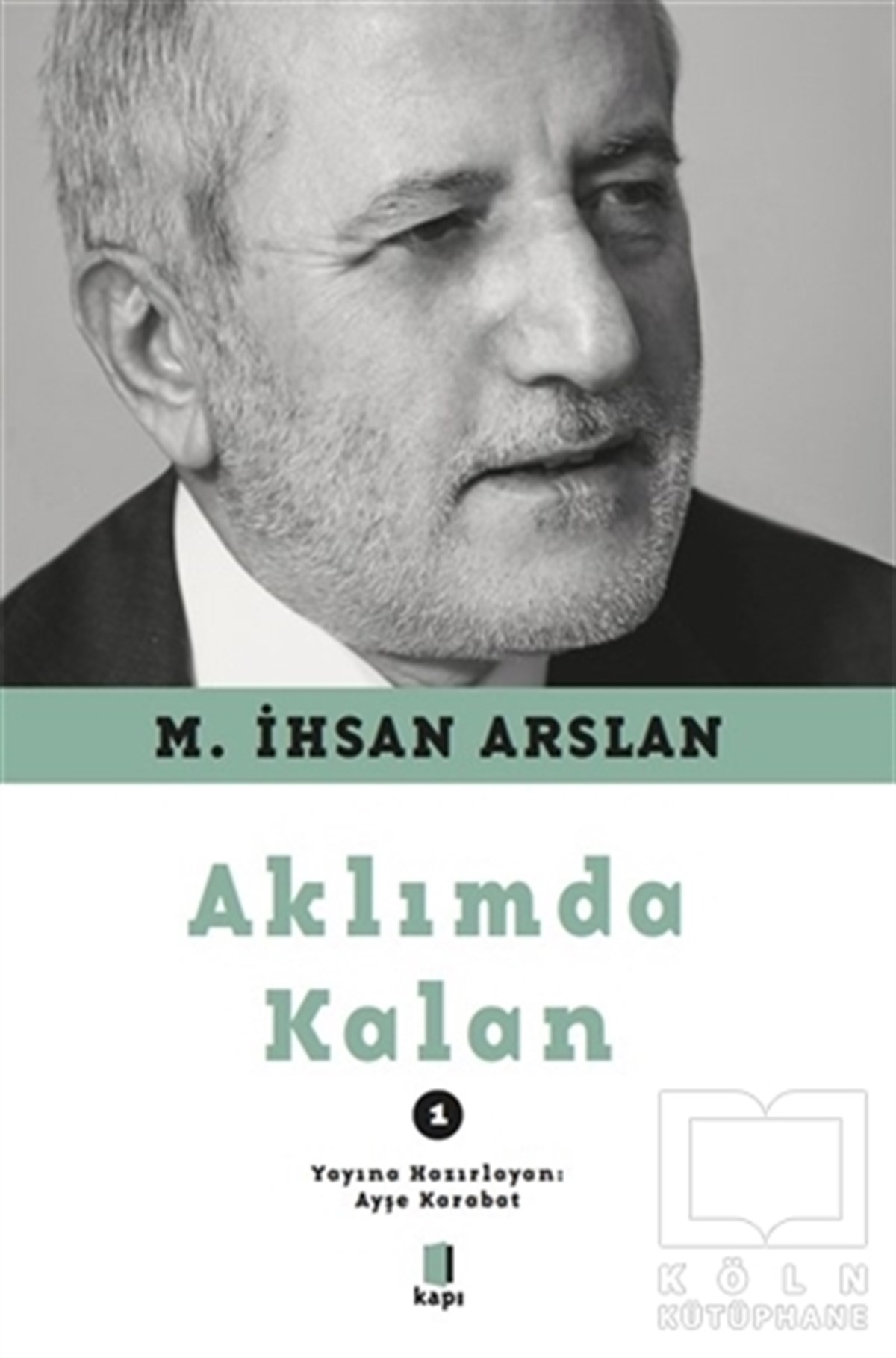 M. İhsan ArslanAnı & Mektup & Günlük KitaplarıAklımda Kalan 1