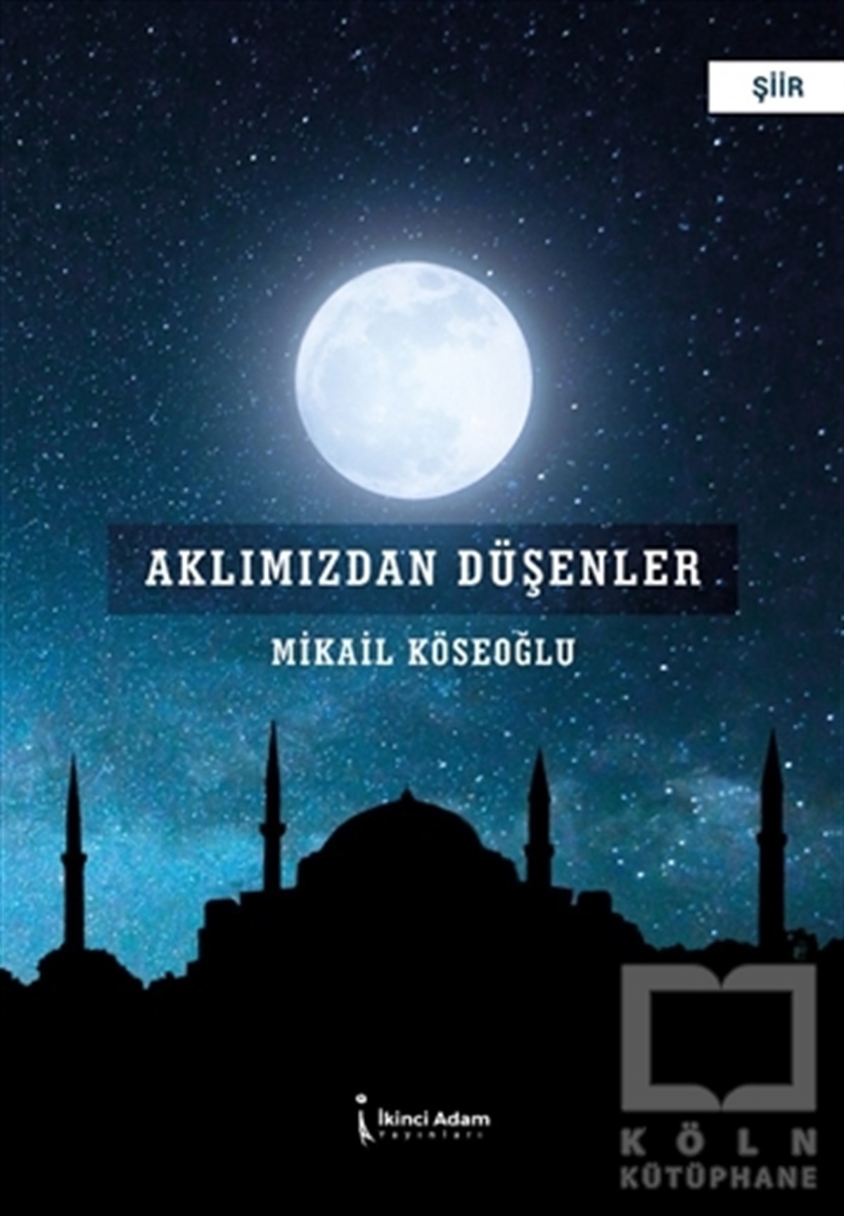Mikail KöseoğluTürkçe Şiir KitaplarıAklımızdan Düşenler