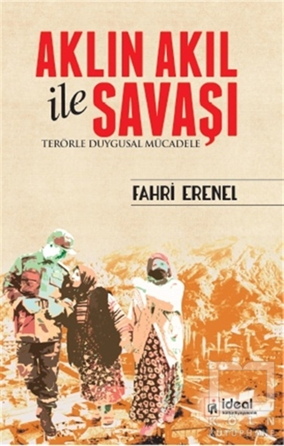 Fahri ErenelTürkiye Siyaseti ve PolitikasıAklın Akıl ile Savaşı