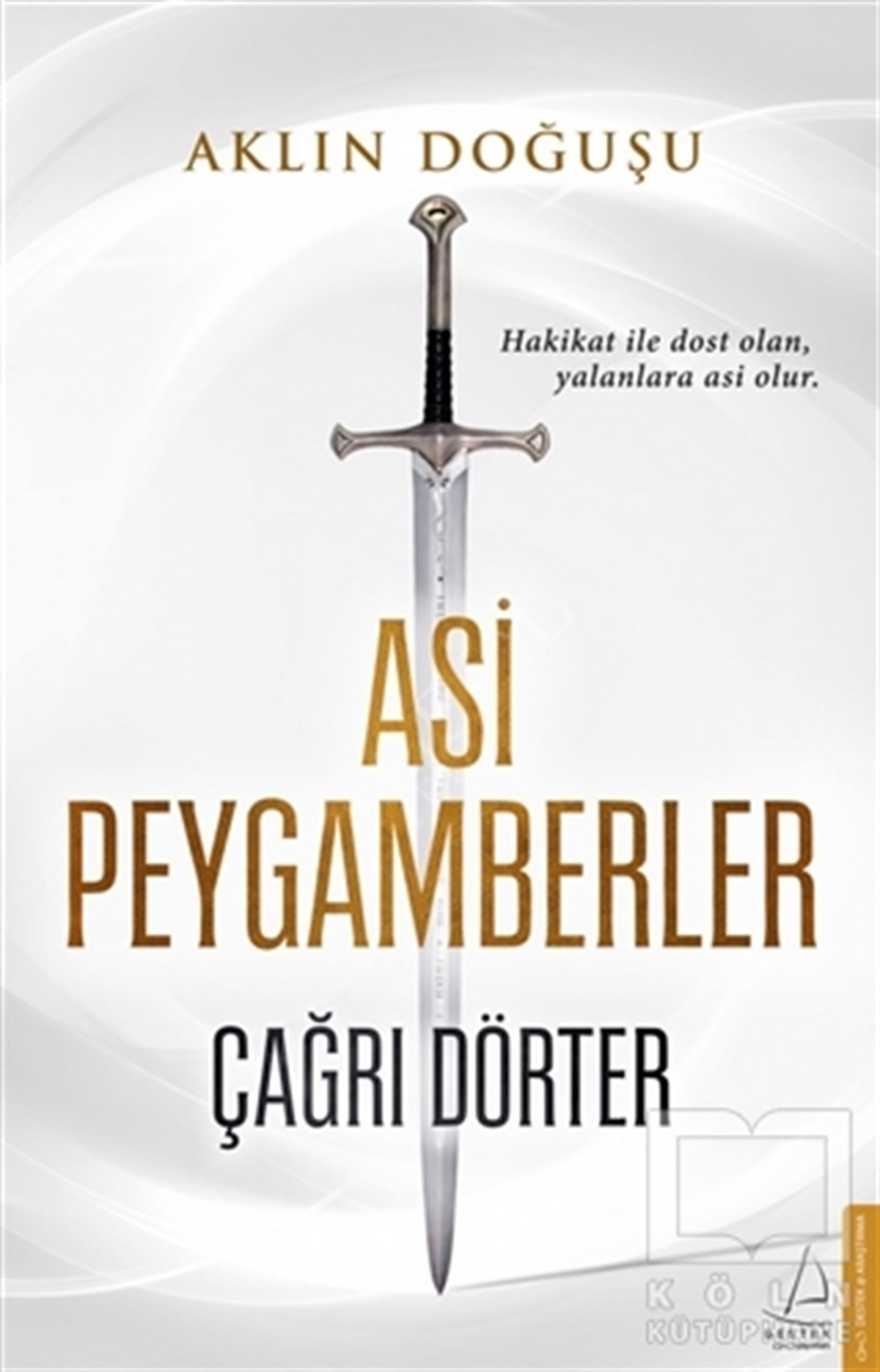 Çağrı DörterTasavvuf KitaplarıAklın Doğuşu - Asi Peygamberler