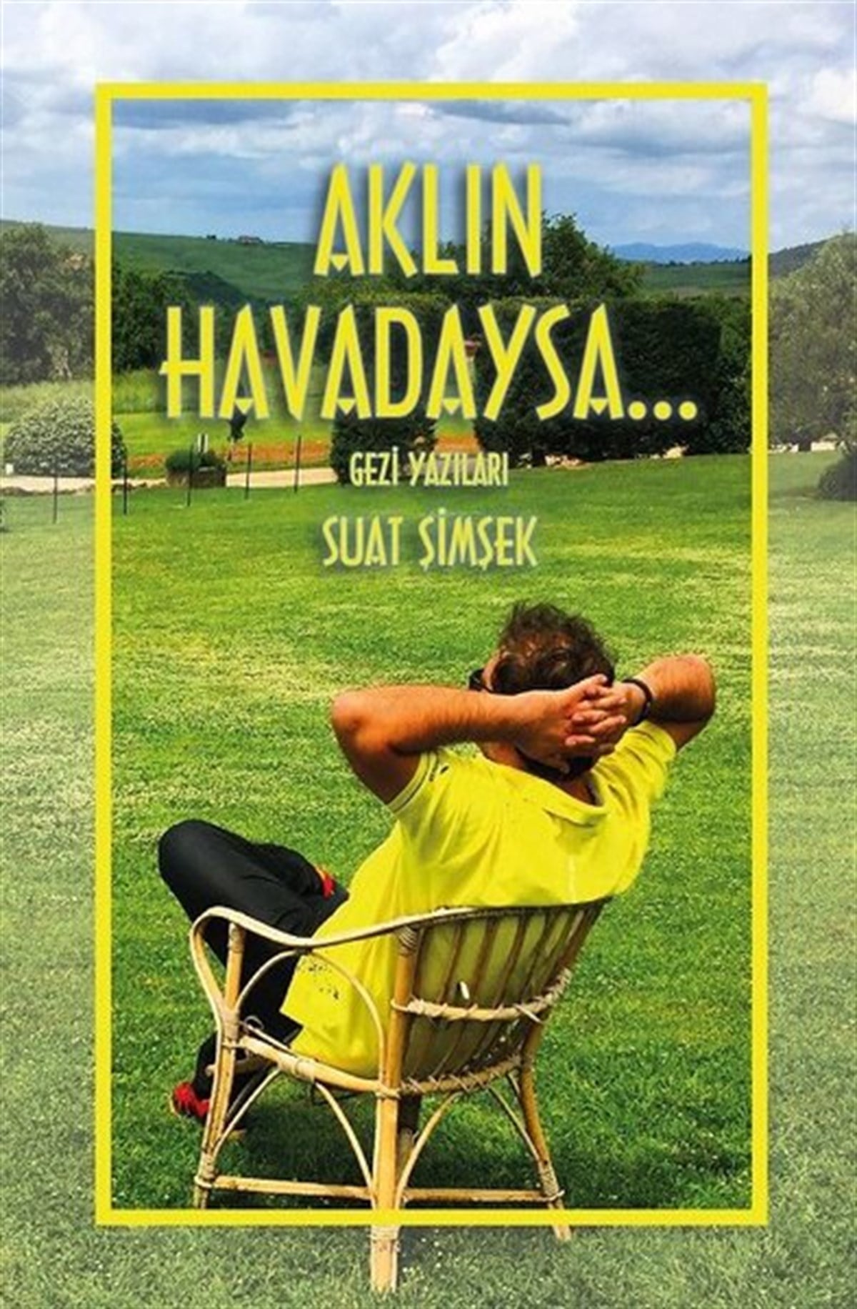 Suat ŞimşekGezi Rehberi KitaplarıAklın Havadaysa Gezi Yazıları