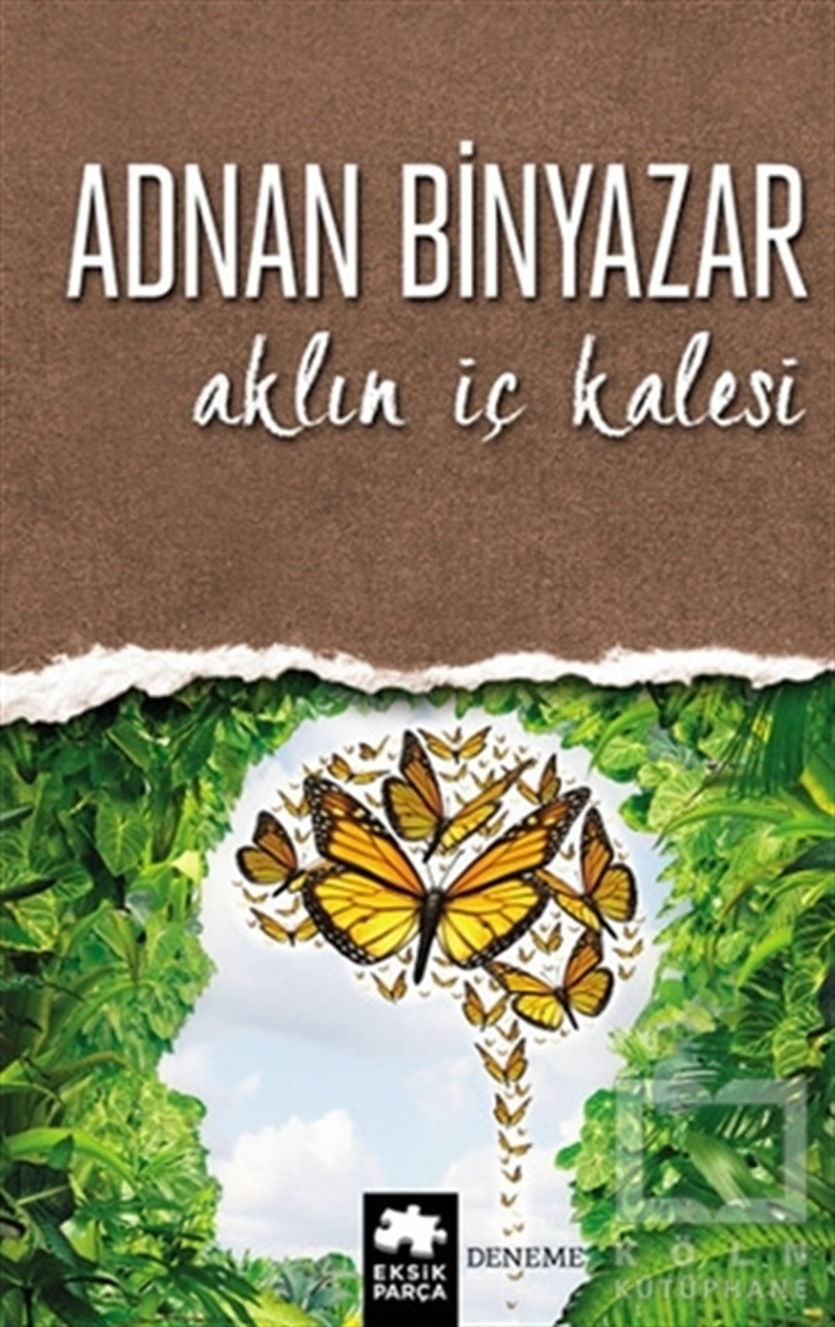 Adnan BinyazarDenemeAklın İç Kalesi
