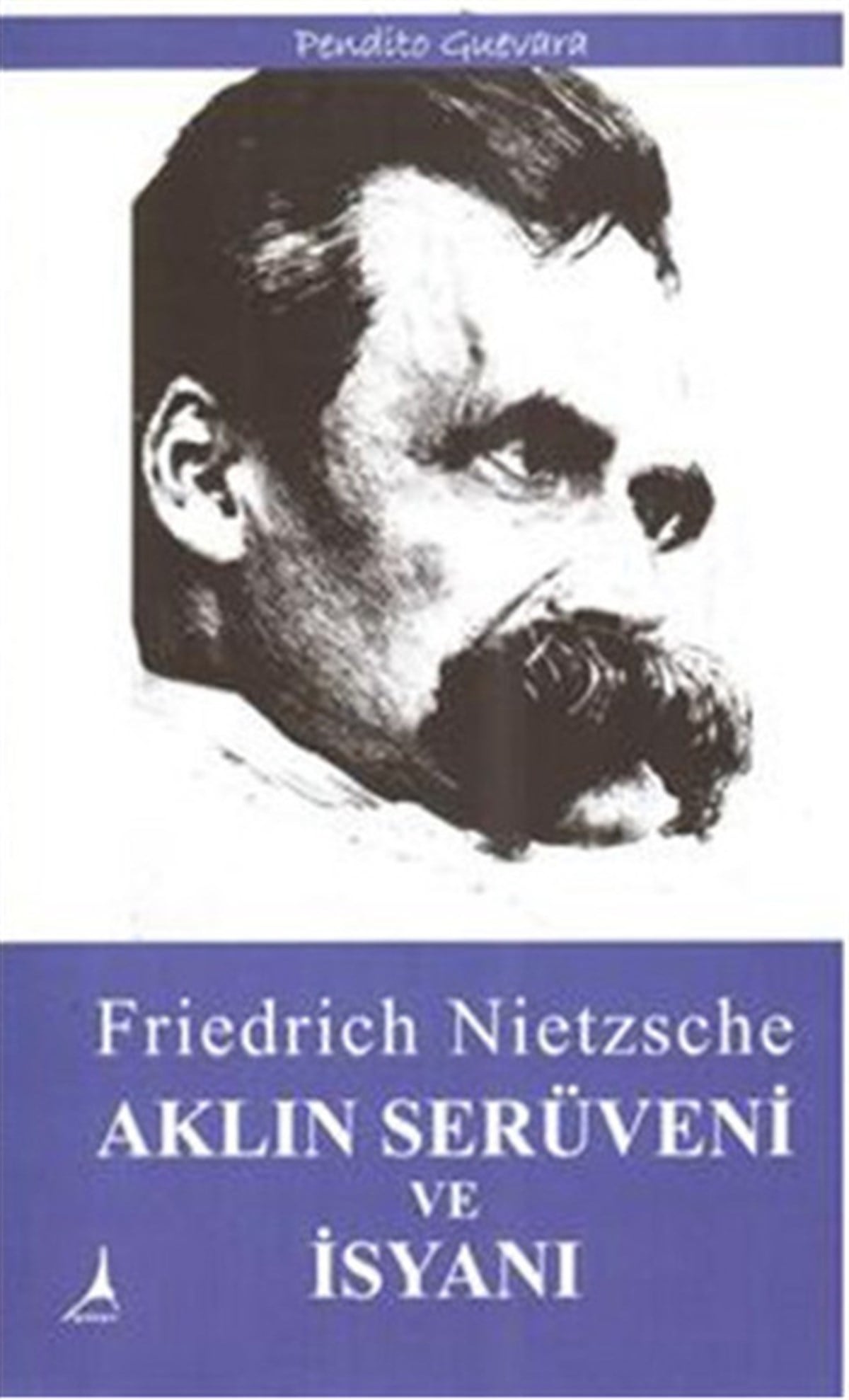 Friedrich NietzscheFelsefe BilimiAklın Serüveni ve İsyanı