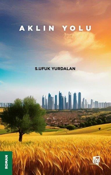 S. Ufuk YurdalanTürk RomaniAklın Yolu