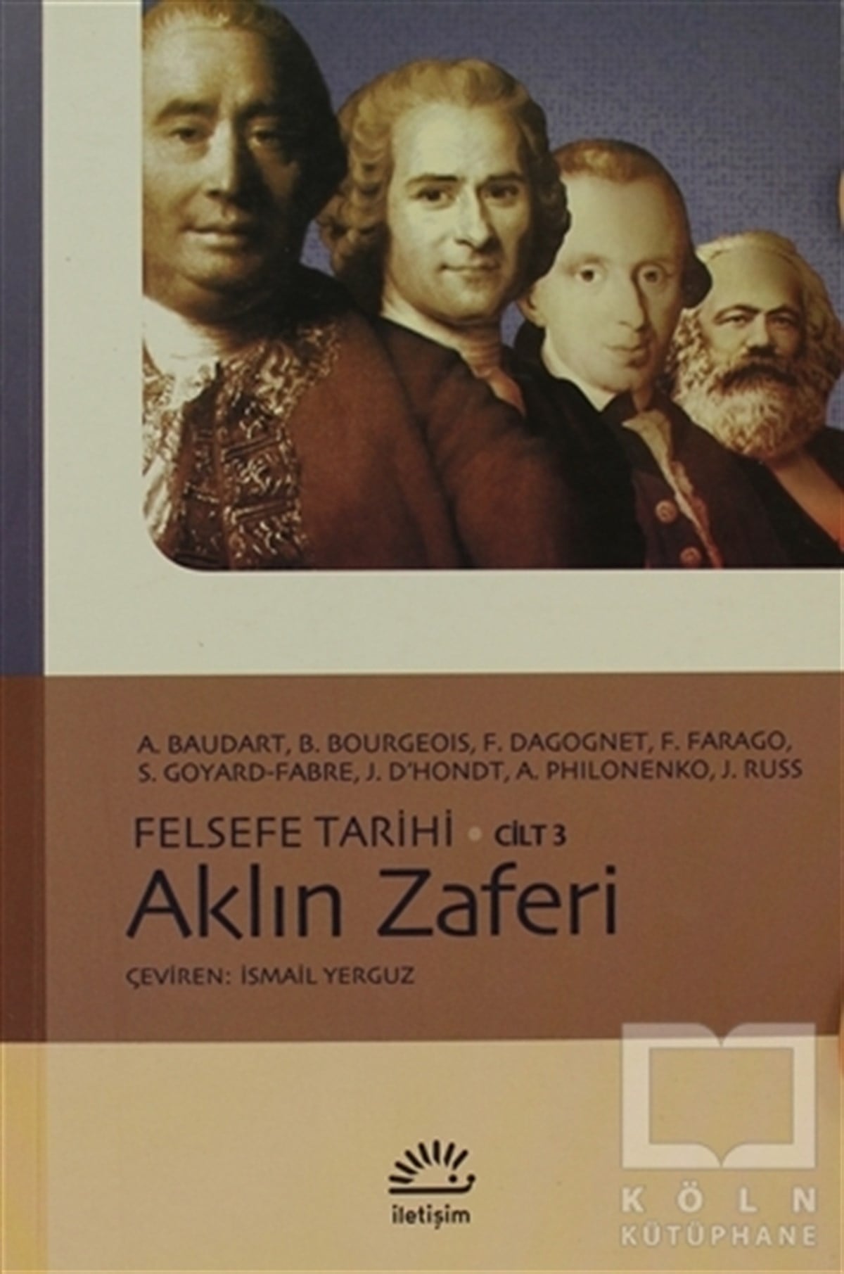 Jacques D'HondtGenel FelsefeAklın Zaferi - Felsefe Tarihi Cilt: 3