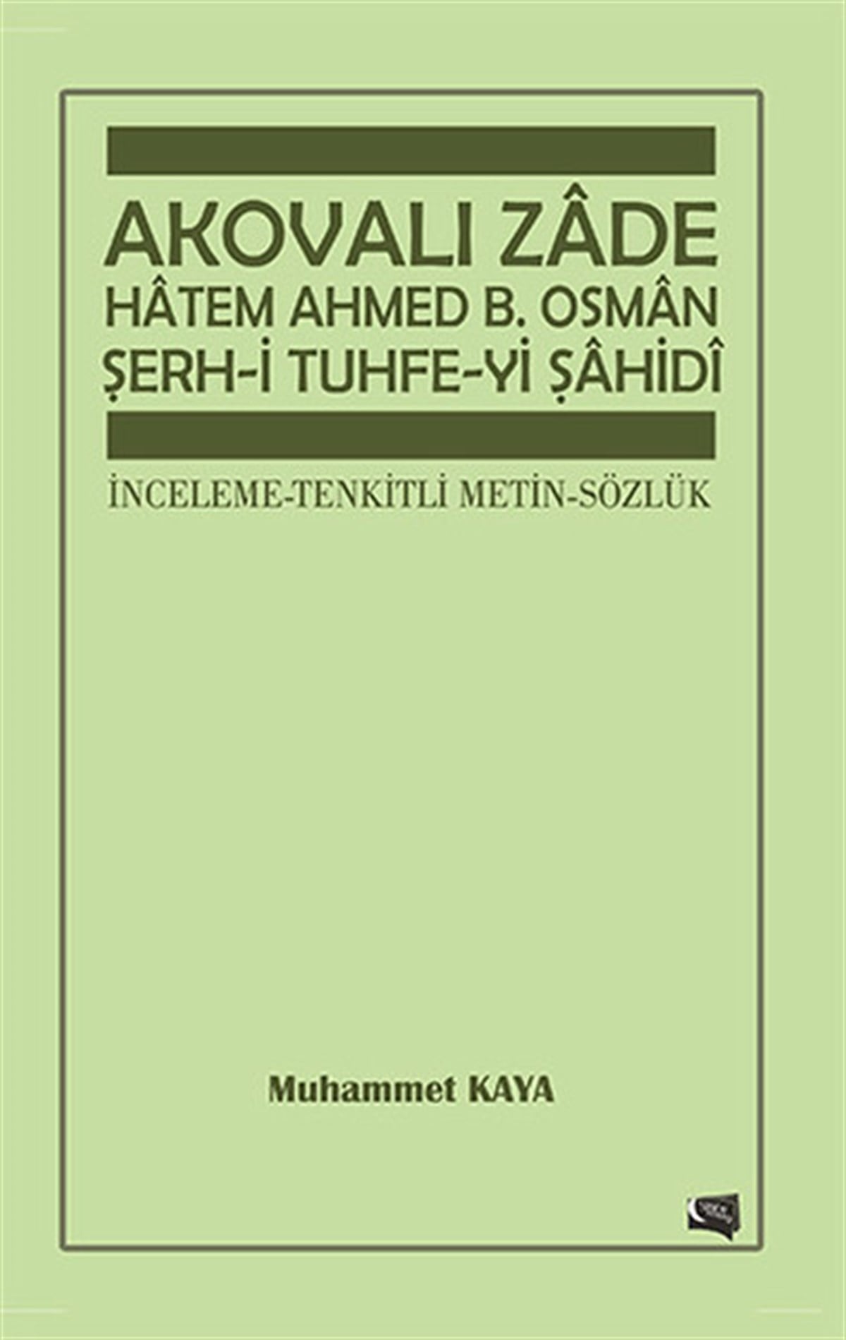 Muhammet KayaSözlükler ve Konuşma KılavuzlarıAkovalı Zde Htem Ahmed B. Osman Serh-i Tuhfe-yi Sahidi